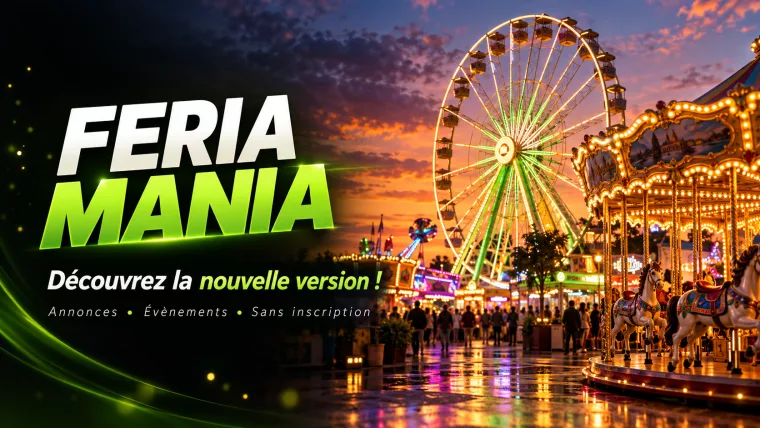 🎠 Feria Mania fait peau neuve : découvrez la nouvelle version ! (V2)